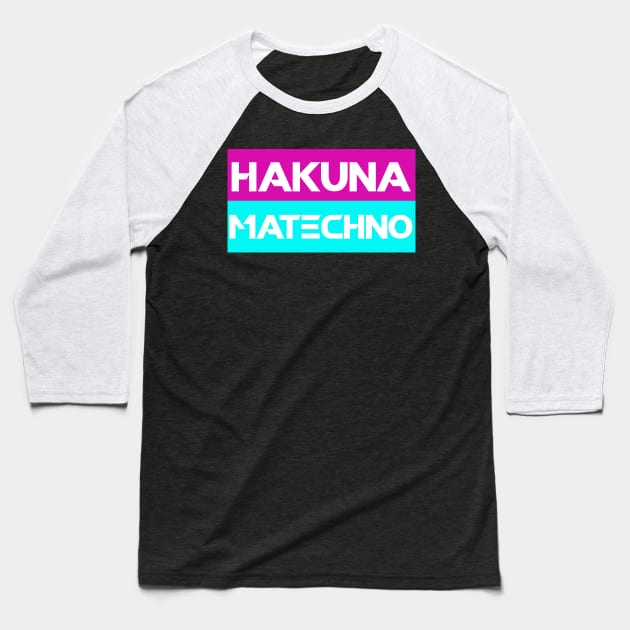 Hakuna Matechno Techno Rave Acid Festival Baseball T-Shirt by Peco-Designs